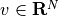 v \in \mathbf{R}^N